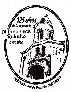 En el matasello aparece el Santuario de la Beata M. Fca. Rubatto, junto a la leyenda 125 años de la llegada de M. Francisca Rubatto a América. Uruguay, día de emisión 8/8/2017.